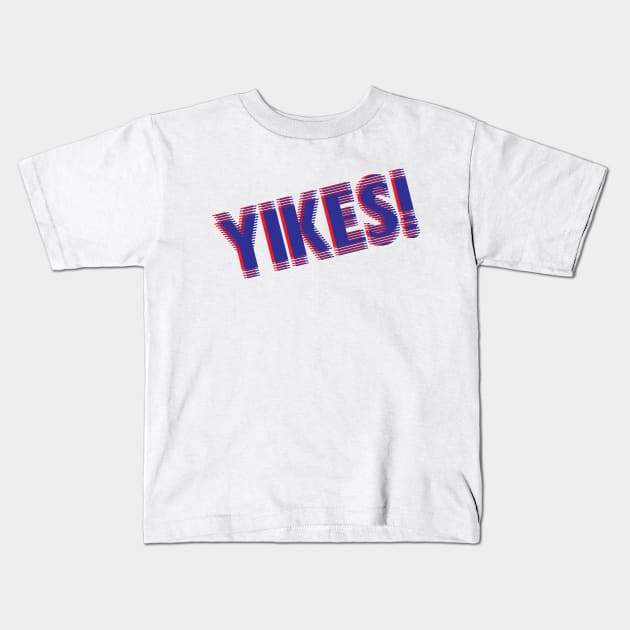 YIKES! Kids T-Shirt by mickeyralph